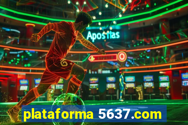 plataforma 5637.com